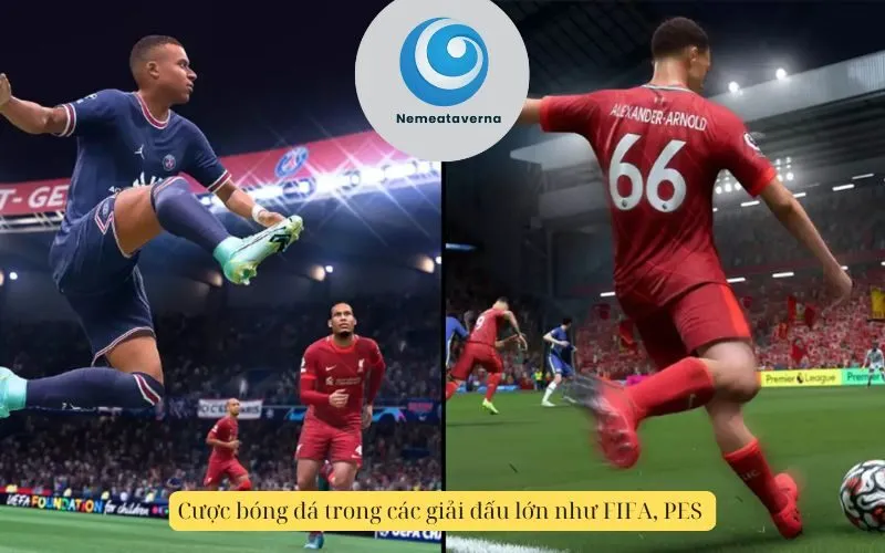 Cược bóng đá trong các giải đấu lớn như FIFA, PES 