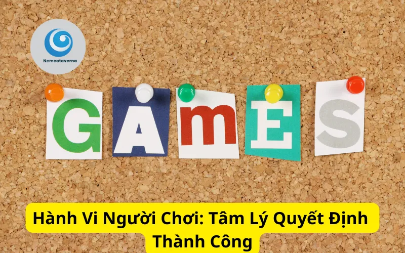 Hành Vi Người Chơi: Tâm Lý Quyết Định Thành Công