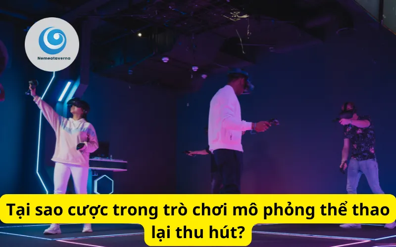 Tại sao cược trong trò chơi mô phỏng thể thao lại thu hút?