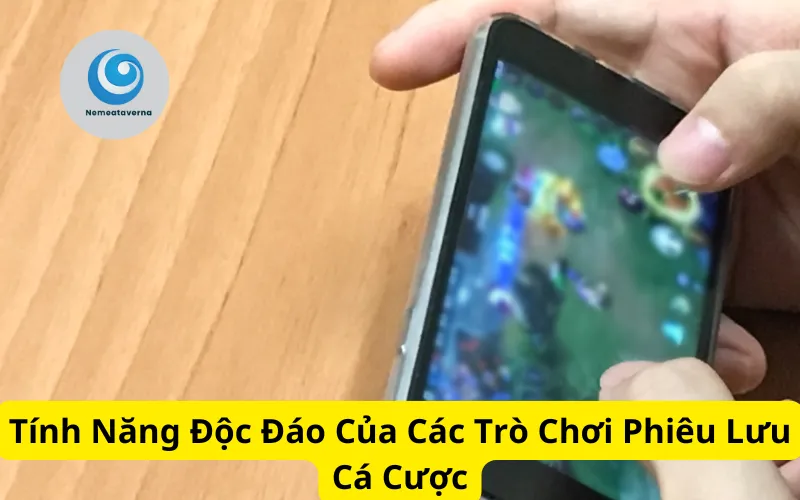 Tính Năng Độc Đáo Của Các Trò Chơi Phiêu Lưu Cá Cược