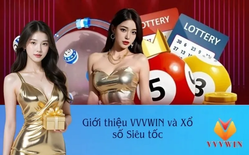 Giới thiệu VVVWIN và Xổ số Siêu tốc