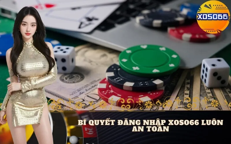 Bí Quyết Đăng Nhập Xoso66 Luôn An Toàn