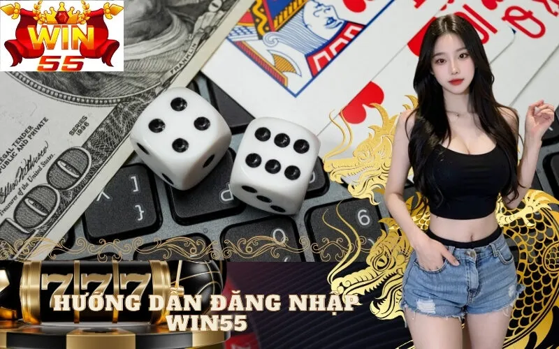 Hướng Dẫn Đăng Nhập win55