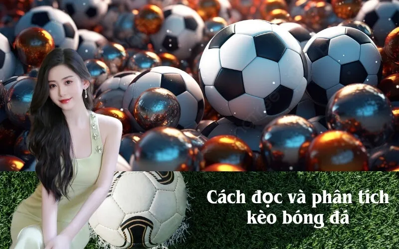 Cách đọc và phân tích kèo bóng đá