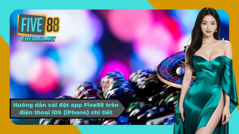 Hướng dẫn cài đặt app Five88 trên điện thoại iOS (iPhone) chi tiết