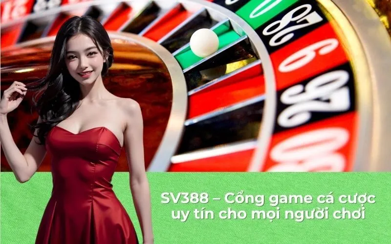 SV388 – Cổng game cá cược uy tín cho mọi người chơi