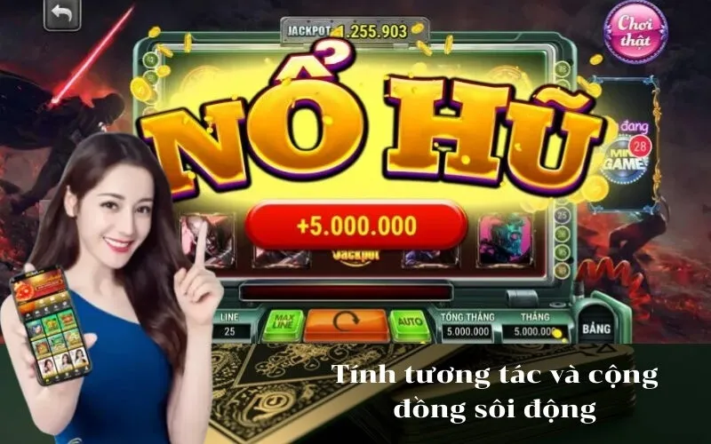 Tính tương tác và cộng đồng sôi động