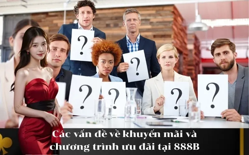 Các vấn đề về khuyến mãi và chương trình ưu đãi tại 888B