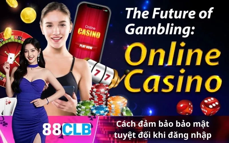 Cách đảm bảo bảo mật tuyệt đối khi đăng nhập