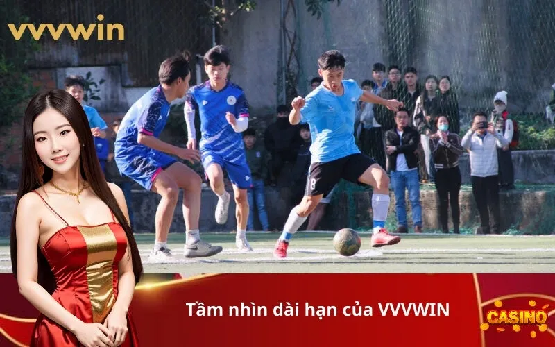Tầm nhìn dài hạn của VVVWIN