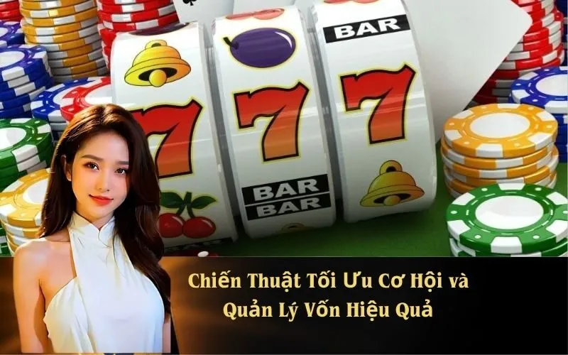 Chiến Thuật Tối Ưu Cơ Hội và Quản Lý Vốn Hiệu Quả